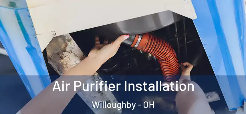  Air Purifier Installation Willoughby - OH