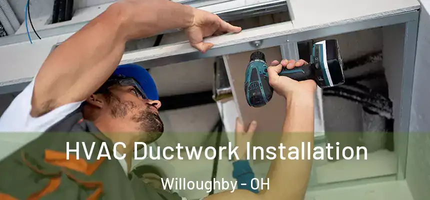  HVAC Ductwork Installation Willoughby - OH