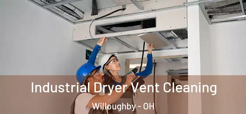  Industrial Dryer Vent Cleaning Willoughby - OH